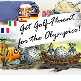 Get Golf-Fluent for the Olympics